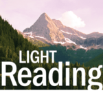 "Light Reading" logo superimposed over mountains in the North Cascades
