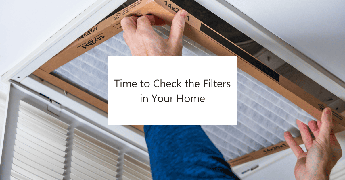 Time to Check the Filters in Your Home