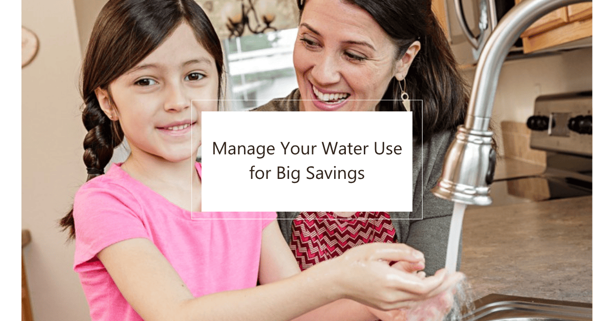 Manage Your Water Use for Big Savings